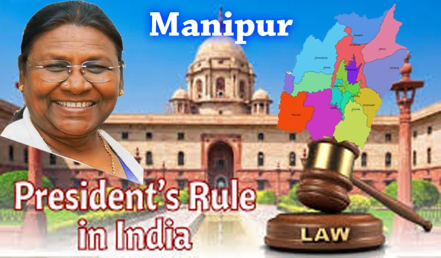 President’s Rule in Manipur Extended for Six Months Amid Unrest