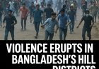 Violence Erupts in Bangladesh’s Hill Districts, Ethnic Tensions Rise