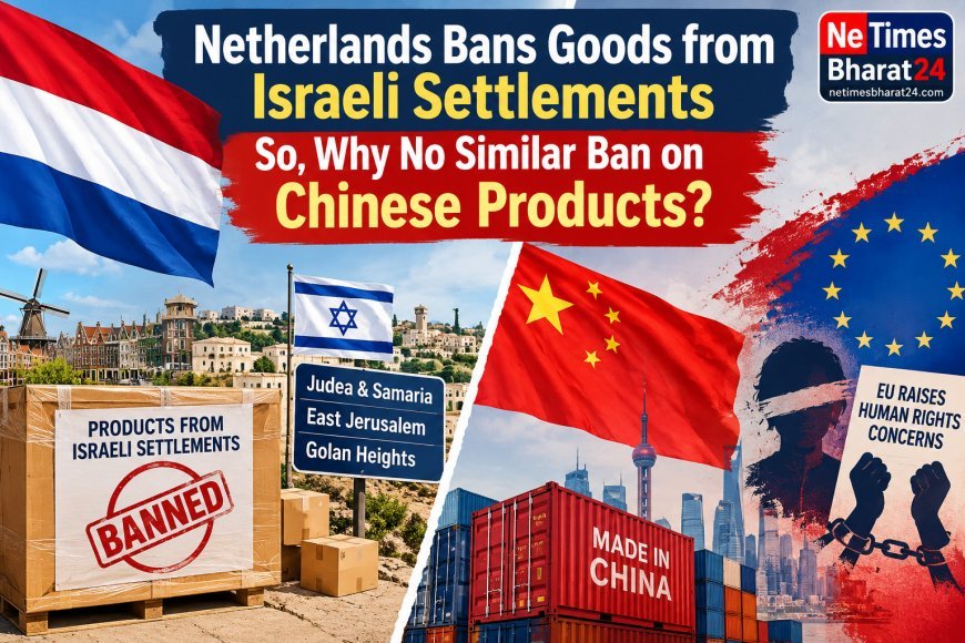 Netherlands’ Settlement Goods Ban Sparks Questions Over China Policy